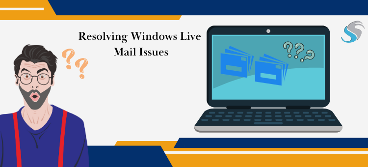 Five Easy Steps to Resolve Windows Live Mail Difficulties